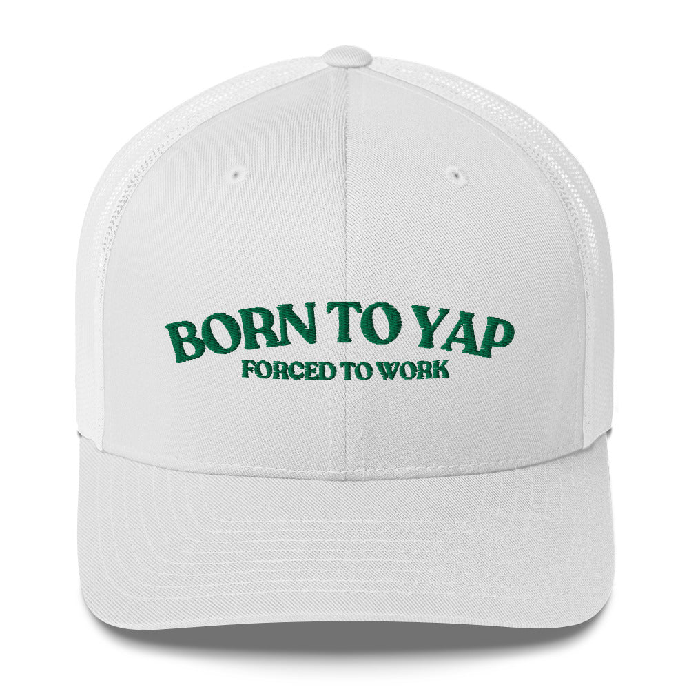 Born To Yap Trucker Hat