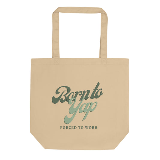 Born to Yap Tote Bag