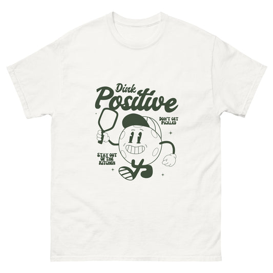 ‘Dink Positive’ Unisex Classic Tee